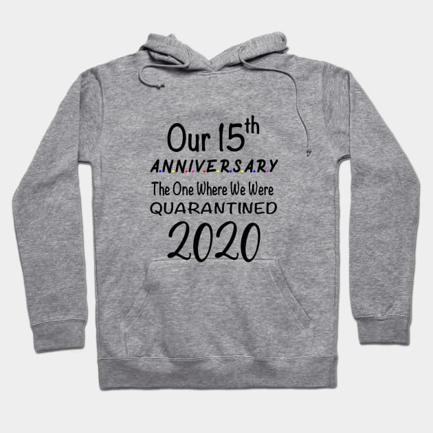 Our 15th Anniversary Quarantined 2020 Hoodie by designs4up